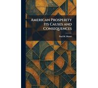 American Prosperity Its Causes and Consequences