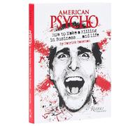 American Psycho Get Ahead Bus: by Patrick Bateman: How to Make a Killing in Business...and Life: by Patrick Bateman