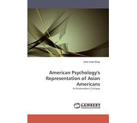 American Psychology's Representation of Asian Americans: A Postmodern Critique
