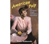 American Pulp - How Paperbacks Brought Modernism to Main Street