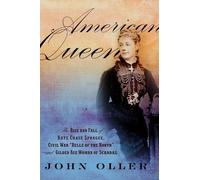American Queen: The Rise and Fall of Kate Chase Sprague--Civil War "Belle of the North" and Gilded Age Woman of Scandal