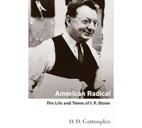 American Radical: The Life and Times of I. F. Stone