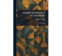American Railway Accounting: A Commentary