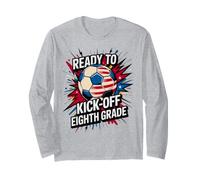 American Ready KICK Off Eighth Grade Soccer I Teach First Long Sleeve T-Shirt