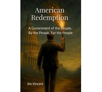 American Redemption: A Government of the People, by the People, for the People (3) (The American Renewal)