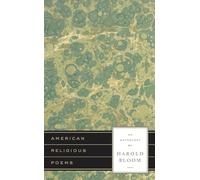 American Religious Poems: An Anthology by Harold Bloom: A Library of America Special Publication