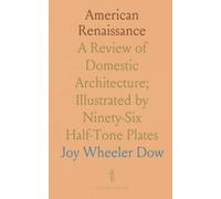 American Renaissance: A Review of Domestic Architecture; Illustrated by Ninety-Six Half-Tone Plates
