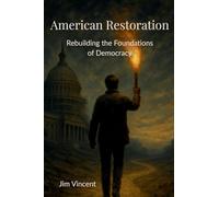 American Restoration: Restoring the Foundations of Democracy (2) (The American Renewal)