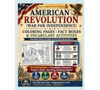 American Revolution Coloring Book for Kids: War for Independence History Activities, Fact Boxes & Vocabulary Glossaries for Grades 4-8