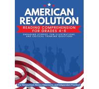 American Revolution Reading Comprehension for Grades 4-6: Engaging Stories, Fun Illustrations, and Critical Thinking Questions: Includes Passages, Questions & 6 Coloring Pages | U.S. History Workbook