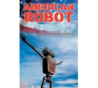 American Robot: A Cultural Chameleon Rises Above Race and Religious Traumas