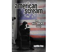 American Scream: The Bill Hicks Story