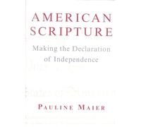 American Scripture: Making the Declaration of Independence