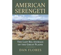 American Serengeti: The Last Big Animals of the Great Plains