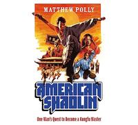 American Shaolin: One Man's Quest to Become a Kungfu Master