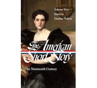 American Short Story: The Nineteenth Century, Volume 2 (LOA #395), The