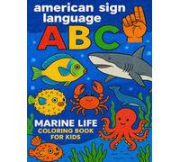 American Sign Language ABC: Marine Life Coloring Book for Kids: Learn ASL Alphabet with Ocean Animals - Fun and Educational Coloring Pages for Early Learners (American Sign Language Alphabets)