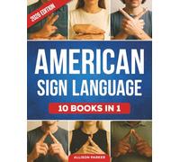 American Sign Language From Beginner To Advanced: 10 Books in 1