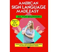 American Sign Language Made Easy - Learn Family, Masculine & Feminine Signs, Vocabulary & Everyday Needs