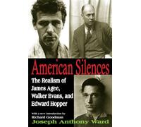 American Silences: The Realism of James Agee, Walker Evans, and Edward Hopper