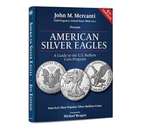 American Silver Eagles: A Guide to the U.S. Bullion Coin Program (Mercanti's American Silver Eagles)