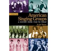 American Singing Groups: A History From 1940 to Today