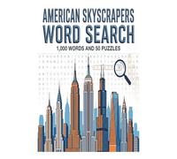 American skyscraper: A Word Search Journey Through Iconic U.S. Skylines | 1,000 Words | 50 Puzzles