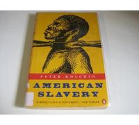 AMERICAN SLAVERY By Peter Kolchin (Paperback) (9780140241501)
