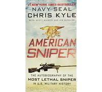 American Sniper: The Autobiography of the Most Lethal Sniper in U.S. Military History