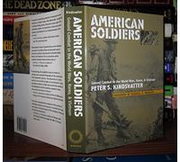 American Soldiers: Ground Combat in the World Wars, Korea and Vietnam (Modern War Studies)
