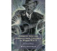 American Song and Struggle from Columbus to World War 2 : A Cultural History