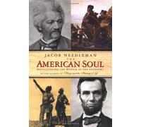 American Soul: Rediscovering T: Rediscovering the Wisdom of the Founders / Jacob Needleman.
