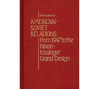 American-Soviet Relations: From 1942 to the Nixon-Kissinger Grand Design: 61 (Contributions in Political Science)