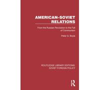 American-Soviet Relations : From the Russian Revolution to the Fall of Communism