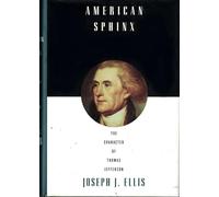 American Sphinx: The Character of Thomas Jefferson