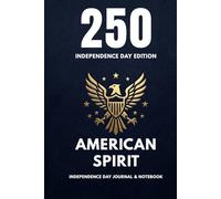 American Spirit: Independence Day Edition Journal & Notebook | 198 Pages | 6 x 9 in | Lined Journal (Digital Skills Mastery Series)