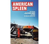 American spleen: Un voyage d'Olivier Guez au coeur du déclin américain