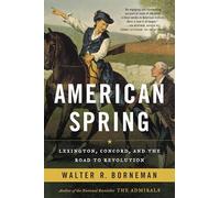American Spring: Lexington, Concord, and the Road to Revolution