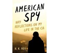 American Spy: Wry Reflections on My Life in the CIA