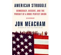American Struggle: Democracy, Dissent, and the Pursuit of a More Perfect Union