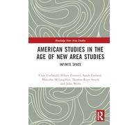 American Studies in the Age of New Area Studies: Infinite Space (Routledge New Area Studies)