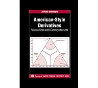American-Style Derivatives: Valuation and Computation (Chapman and Hall/CRC Financial Mathematics Series)