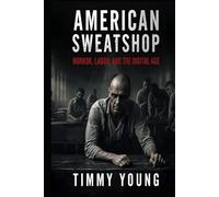 AMERICAN SWEATSHOP: Horror, Labor, and the Digital Age