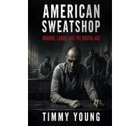 AMERICAN SWEATSHOP: Horror, Labor, and the Digital Age