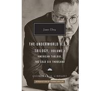 American Tabloid and The Cold Six Thousand: Underworld U.S.A. Trilogy Vol.1 (Everyman's Library CLASSICS)