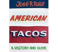 American Tacos: A History and Guide