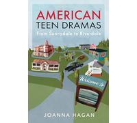 American Teen Dramas: From Sunnydale to Riverdale