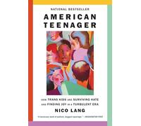 American Teenager: How Trans Kids Are Surviving Hate and Finding Joy in a Turbulent Era