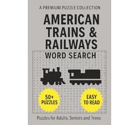 American Trains and Railways Word Search Puzzle Book: Word Search Puzzle Book with 50+ American Trains and Railways-Themed Puzzles | Easy-to-Read | ... and Teens (Word Search Puzzle Collection)