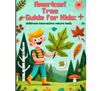 American Tree Guide for Kids: childrens interactive nature book: tree and leaf identification guide | Kids' Nature Exploration Book |